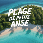 Vue aérienne plage de Petite Anse eau turquoise sable doré