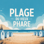 Plage du Vieux Phare avec pins cabines sable et océan